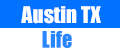 Austin TX Life